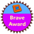 Brave Award