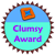 Clumsy Award